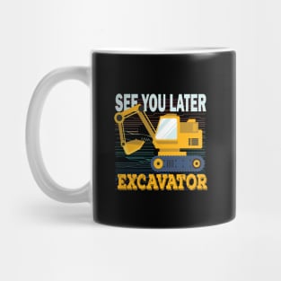 See You Later Excavator Mug